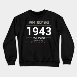 Making history since 1943 Crewneck Sweatshirt